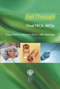 Get Through Final FRCA: MCQs 