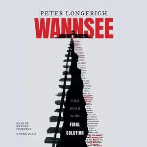 Wannsee: The Road to the Final Solution [Audiobook]