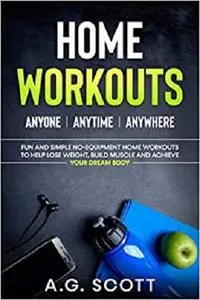 Home Workouts: Anyone | Anytime | Anywhere