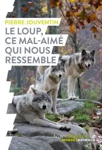 Pierre Jouventin, "Le loup, ce mal-aimé qui nous ressemble"