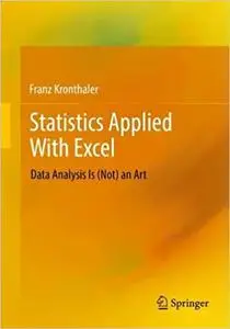 Statistics Applied With Excel: Data Analysis Is (Not) an Art