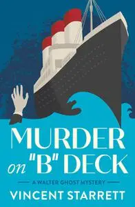 «Murder on “B” Deck» by Vincent Starrett