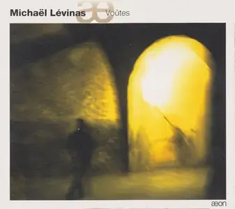 Michaël Lévinas – Voûtes (2003)