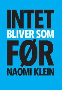«Intet bliver som før» by Naomi Klein