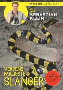 «Læs med Sebastian Klein - Verdens farligste slanger» by Sebastian Klein