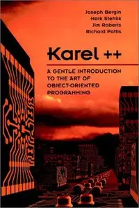 Karel++: A Gentle Introduction to the Art of Object-Oriented Programming (Repost)