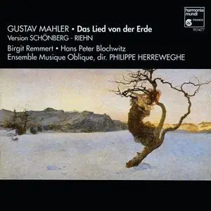 Philippe Herreweghe, Birgit Remmert, Hans Peter Blochwitz, Ensemble Musique Oblique - Mahler: Das Lied von der Erde (1994)