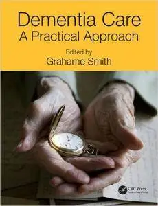 Dementia Care: A Practical Approach (Repost)