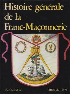 Paul Naudon, "Histoire générale de la franc-maçonnerie"