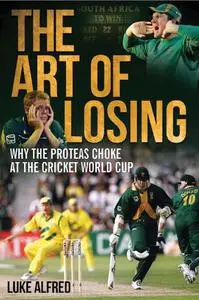 The art of losing: Why the Proteas choke at the Cricket World Cup