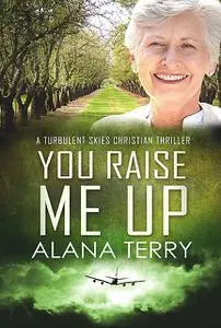 «You Raise Me Up» by Alana Terry