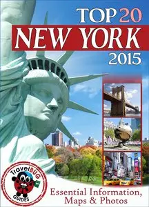 New York Travel Guide 2015: Essential Tourist Information, Maps & Photos