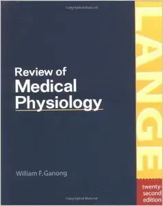 Review of Medical Physiology (LANGE Basic Science) by William F. Ganong