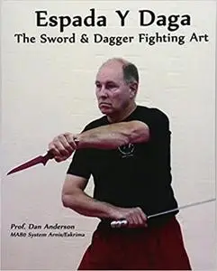 Espada Y Daga: The Sword & Dagger Fighting Art