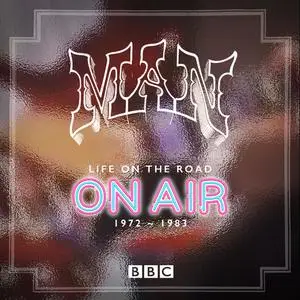 Man - Life On The Road: On Air 1972-1983 (2022)