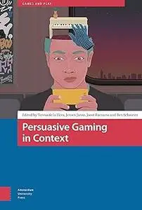 Persuasive Gaming in Context