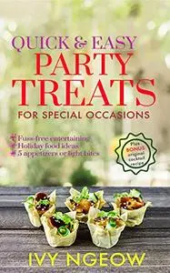 Quick and Easy Party Treats: for Special Occasions (Healthy Easy Homemade)