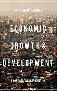 Economic Growth and Development: A Comparative Introduction