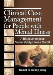 Clinical Case Management for People with Mental Illness: A Biopsychosocial Vulnerability-Stress Model