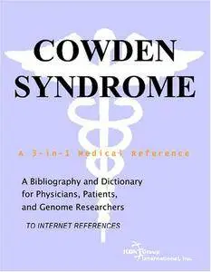 Cowden Syndrome - A Bibliography and Dictionary for Physicians, Patients, and Genome Researchers