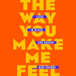 The Way You Make Me Feel: Love in Black and Brown [Audiobook]