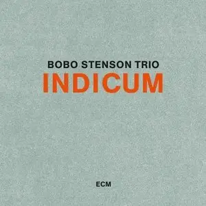 Bobo Stenson Trio - Indicum (2012) [Official Digital Download]