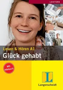 Glück gehabt - Buch mit Audio-CD: Lektüren für Deutsch als Fremdsprache (Lesen & Hören A1)