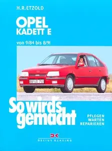 So wird's gemacht, Bd.51, Pfelegen - Warten - Repairen Opel Kadett 1984 - 1991 (E: 56-150 PS)