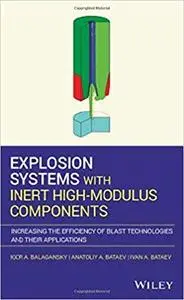 Explosion Systems with Inert High-Modulus Components: Increasing the Efficiency of Blast Technologies and Their Applications