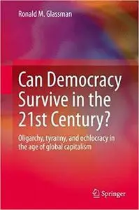 Can Democracy Survive in the 21st Century?