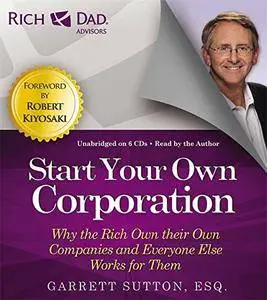 Rich Dad Advisors: Start Your Own Corporation [Audiobook]