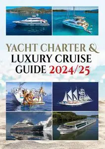Yacht Charter & Cruise - Annual Guide 2024-2025