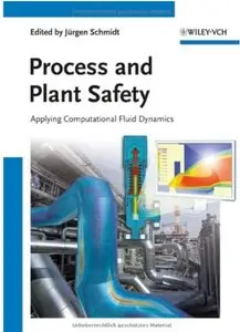 Process and Plant Safety: Applying Computational Fluid Dynamics [Repost]