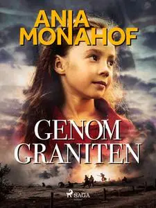 «Genom graniten» by Ania Monahof