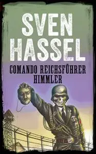 «Comando Reichsführer Himmler» by Sven Hassel