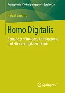 Homo Digitalis: Beiträge zur Ontologie, Anthropologie und Ethik der digitalen Technik (Repost)