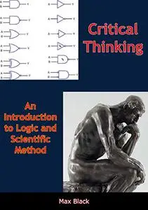Critical Thinking: An Introduction To Logic And Scientific Method