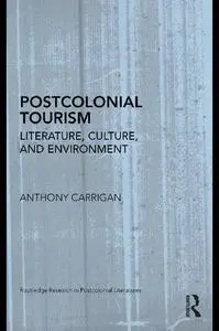 Postcolonial Tourism: Literature, Culture, and Environment