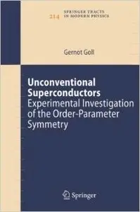 Unconventional Superconductors: Experimental Investigation of the Order-Parameter Symmetry by Gernot Goll