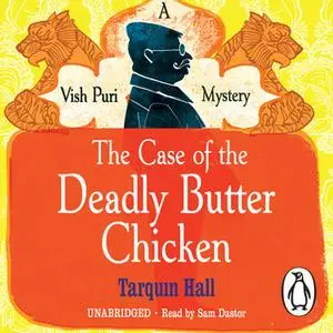 «The Case of the Deadly Butter Chicken» by Tarquin Hall