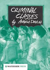 Criminal Classes: Offenders at School