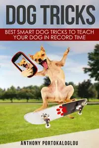 «Dog Tricks» by Anthony Portokaloglou