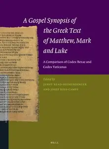 A Gospel Synopsis of the Greek Text of Matthew, Mark and Luke: A Comparison of Codex Bezae and Codex Vaticanus