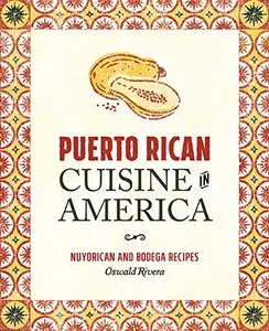 Puerto Rican Cuisine in America: Nuyorican and Bodega Recipes