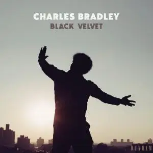 Charles Bradley - Black Velvet (2018) [Official Digital Download 24/88]