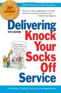 Delivering Knock Your Socks Off Service, Fifth Edition (Repost)