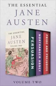 «The Essential Jane Austen Volume Two» by Jane Austen