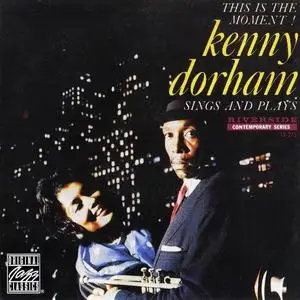 Kenny Dorham - Kenny Dorham Sings and Plays: This Is The Moment! (1958) [Reissue 1994]