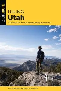 Hiking Utah: A Guide to Utah's Greatest Hiking Adventures (State Hiking Guides Series)