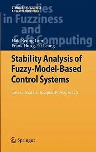 Stability Analysis of Fuzzy-Model-Based Control Systems: Linear-Matrix-Inequality Approach